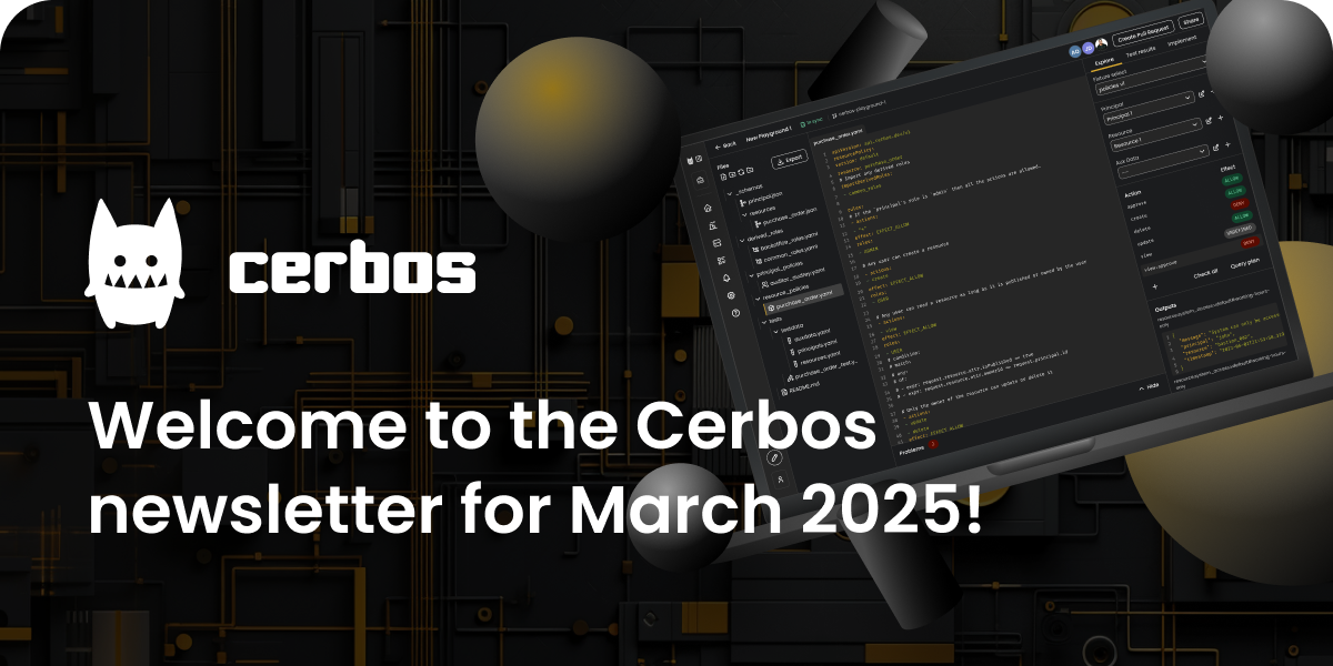 Cerbos March newsletter